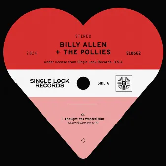 I Thought You Wanted Him by Billy Allen + The Pollies