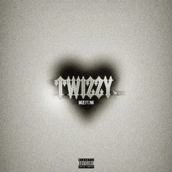 twizzy by 4real wize