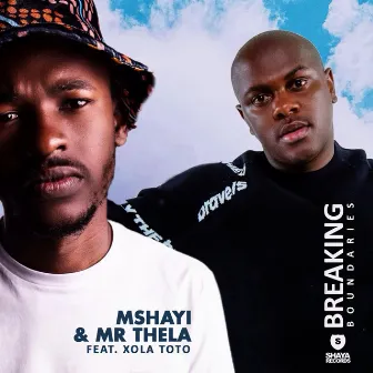 Breaking Boundaries by Mshayi & Mr Thela