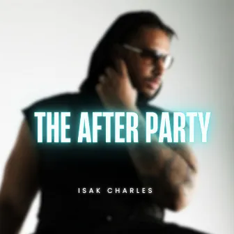 The After Party by Isak Charles