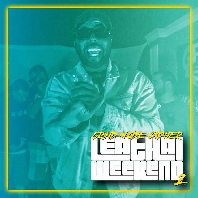 Grind Mode Cypher Leathal Weekend 2