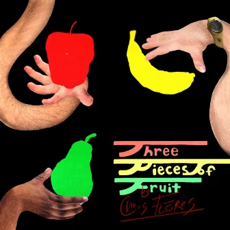 Three Pieces Of Fruit by Chris Flores