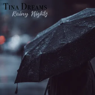 Rainy Nights by Tina Dreams