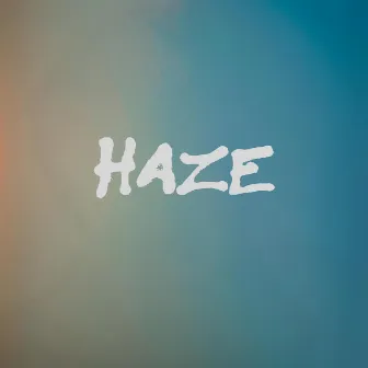 HAZE by The Bad Cee