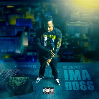 IMA BO$$ by OG Flame