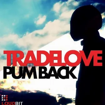 Pum Back by Tradelove