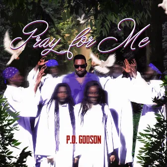 Pray for Me by PO Godson