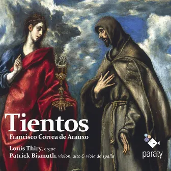 Correa de Arauxo: Tientos (y discursos de música práctica y theórica de órgano intitulado Facultad orgánica) by Francisco Correa de Arauxo