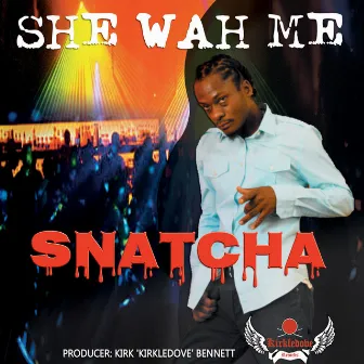 She Wah Me by Snatcha