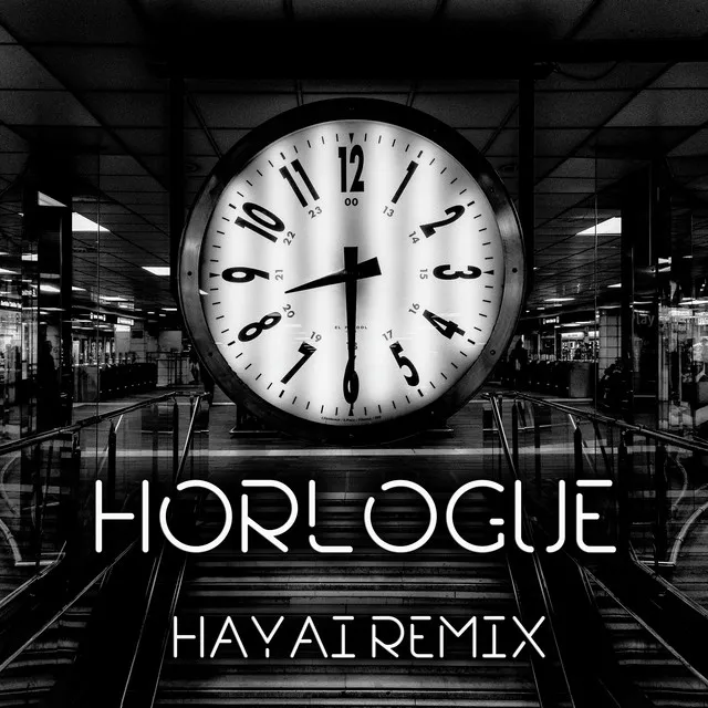 Horlogue (Hayai Remix)