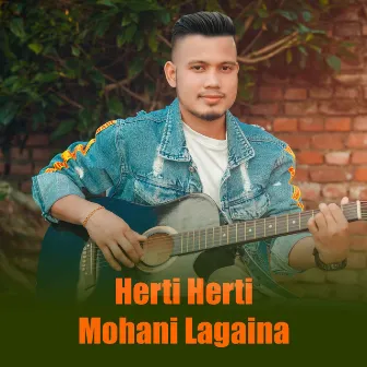 Herti Herti Mohani Lagaina by RK Tharu