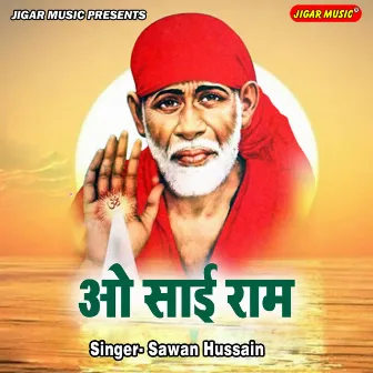 O Sai Ram by Sawan Hussain