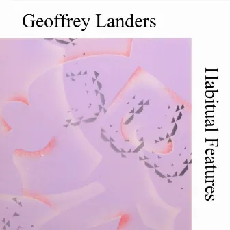 Habitual Features by Geoffrey Landers