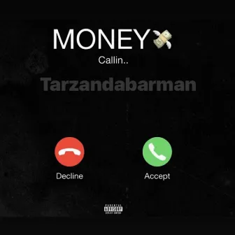 Money Callin' by Tarzandabarman