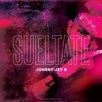 Sueltate by Johnny Jey B