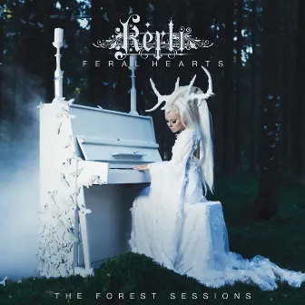 Feral Hearts (The Forest Sessions) by Kerli