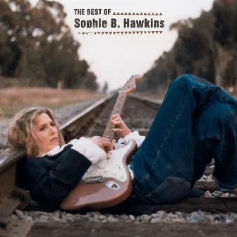 The Best Of Sophie B. Hawkins by Sophie B. Hawkins