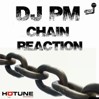 Chain Reaction by Dj Pm