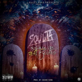 Soulja by Big Bad KAB