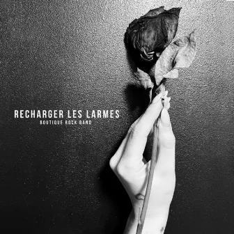 Recharger les Larmes by BoutiQue Rock Band