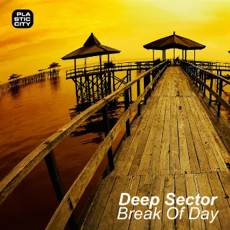 Break Of Day by Deep Sector