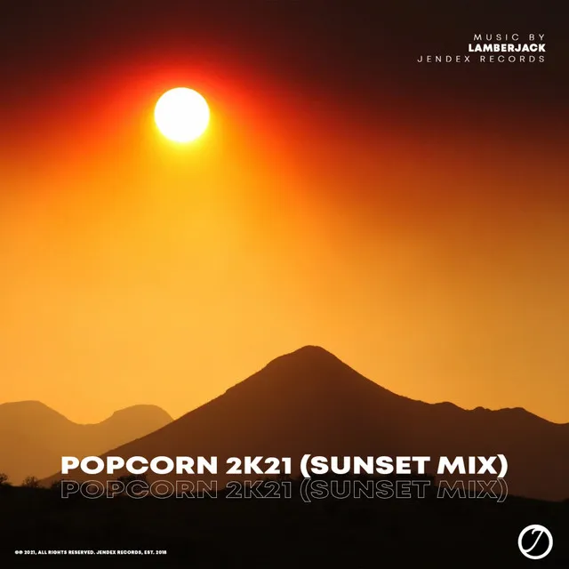 Popcorn 2k21 - (Sunset Mix)