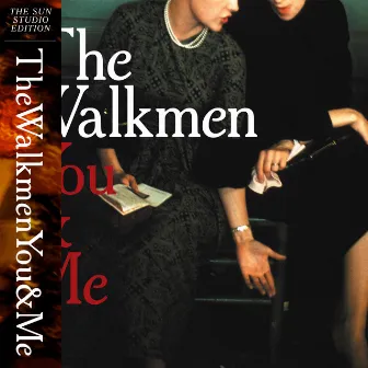 You & Me (Sun Studio Edition) by The Walkmen