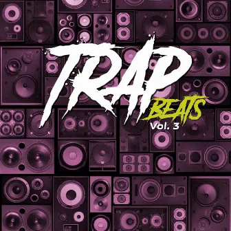 Trap Beats, Vol. 3 by Trap Music All-Stars