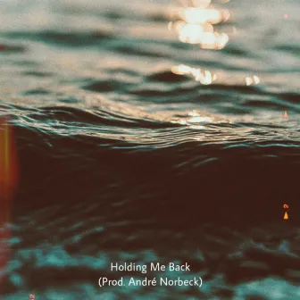 Holding Me Back by Andr