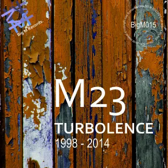 Turbolence 1998 - 2014 by M23