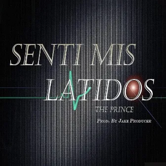 Senti Mis Latidos by The Prince