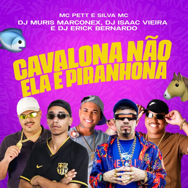 Cavalona Não Ela É Piranhona