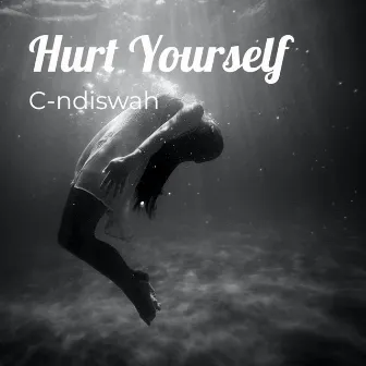 Hurt Yourself by C-ndiswah