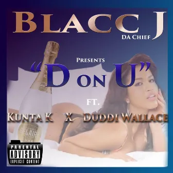 D on U by Blacc J da chief