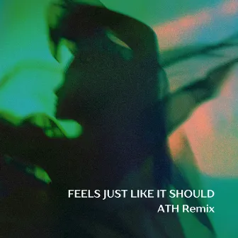 Feels Just Like It Should (ATH Remix) by ATH