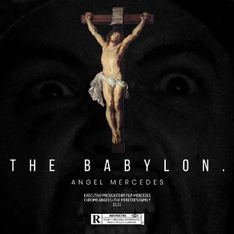 THE BABYLON. by Angel Mercedes