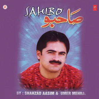 Sahibo by Shahzad Aasim