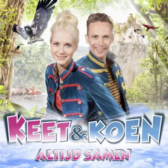 Altijd Samen (Soundtrack KEET & Koen En De Speurtocht Naar Bassie & Adriaan) by Koen