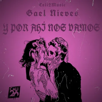 Y por Ahi Nos Vamos by Gael Nieves