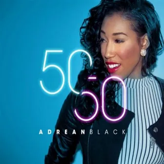 50 / 50 by Adrean Black