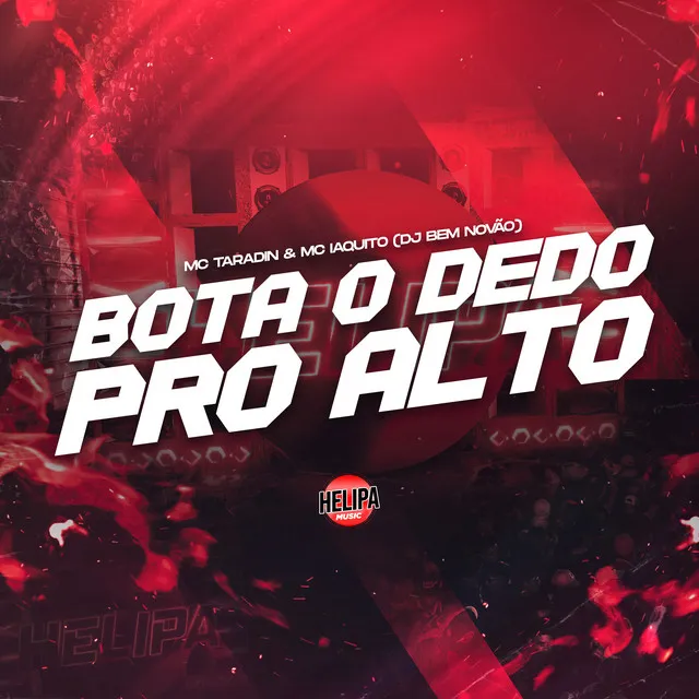 Bota o Dedo pro Alto