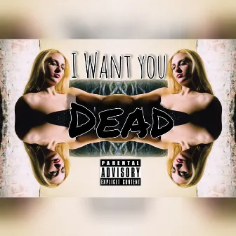 I Want You DEAD by Nikki Valentino