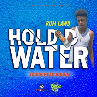 Hold D Water by Vita productionz