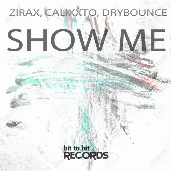 Show Me by Dry Bounce