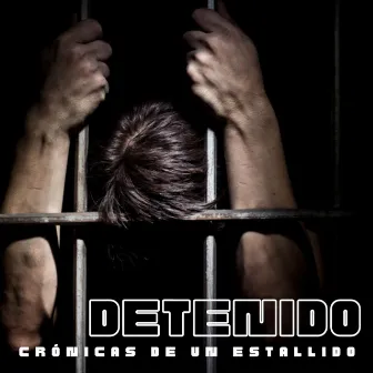 Detenido by Crónicas de un Estallido