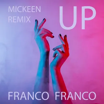 Up (Mickeen Remix) by Franco Franco