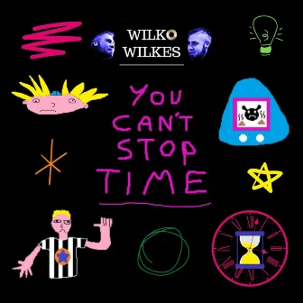 You Can't Stop Time by Wilko Wilkes