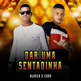 Dar uma Sentadinha by MC Alasca