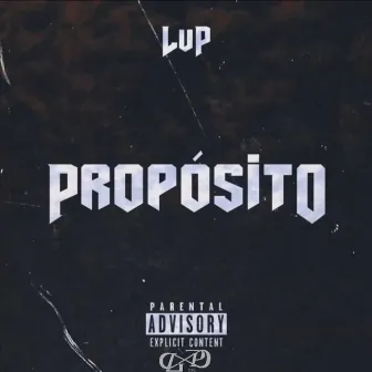 Propósito by Lup