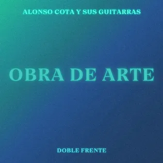 Obra de arte by Alonso Cota y Sus Guitarras